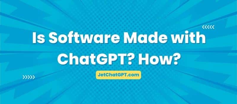 Is Good Software Made with ChatGPT? Here’s What To Do In !